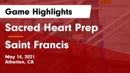 Sacred Heart Prep  vs Saint Francis  Game Highlights - May 14, 2021