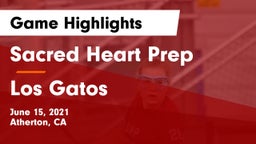 Sacred Heart Prep  vs Los Gatos  Game Highlights - June 15, 2021