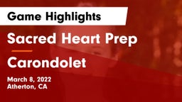 Sacred Heart Prep  vs Carondolet Game Highlights - March 8, 2022