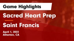 Sacred Heart Prep  vs Saint Francis  Game Highlights - April 1, 2022