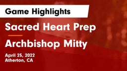 Sacred Heart Prep  vs Archbishop Mitty  Game Highlights - April 25, 2022