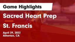 Sacred Heart Prep  vs St. Francis  Game Highlights - April 29, 2022