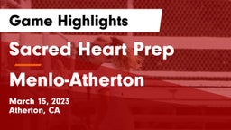 Sacred Heart Prep  vs Menlo-Atherton  Game Highlights - March 15, 2023