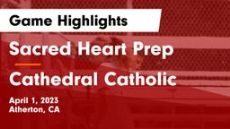 Sacred Heart Prep  vs Cathedral Catholic Game Highlights - April 1, 2023