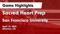 Sacred Heart Prep  vs San Francisco University  Game Highlights - April 15, 2023