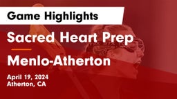 Sacred Heart Prep  vs Menlo-Atherton  Game Highlights - April 19, 2024