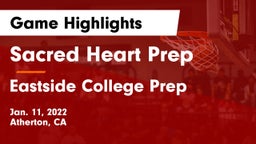 Sacred Heart Prep  vs Eastside College Prep Game Highlights - Jan. 11, 2022