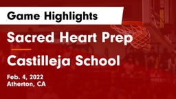 Sacred Heart Prep  vs Castilleja School Game Highlights - Feb. 4, 2022