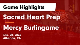 Sacred Heart Prep  vs Mercy Burlingame Game Highlights - Jan. 20, 2023