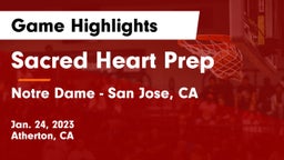 Sacred Heart Prep  vs Notre Dame  - San Jose, CA Game Highlights - Jan. 24, 2023