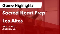 Sacred Heart Prep  vs Los Altos  Game Highlights - Sept. 3, 2022