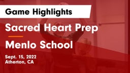 Sacred Heart Prep  vs Menlo School Game Highlights - Sept. 15, 2022