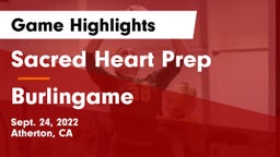 Sacred Heart Prep  vs Burlingame  Game Highlights - Sept. 24, 2022
