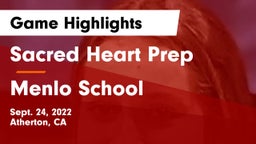 Sacred Heart Prep  vs Menlo School Game Highlights - Sept. 24, 2022