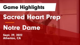 Sacred Heart Prep  vs Notre Dame  Game Highlights - Sept. 29, 2022
