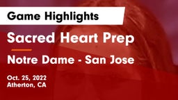 Sacred Heart Prep  vs Notre Dame - San Jose Game Highlights - Oct. 25, 2022