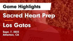 Sacred Heart Prep  vs Los Gatos  Game Highlights - Sept. 7, 2023