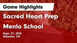 Sacred Heart Prep  vs Menlo School Game Highlights - Sept. 27, 2023