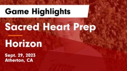 Sacred Heart Prep  vs Horizon  Game Highlights - Sept. 29, 2023