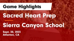 Sacred Heart Prep  vs Sierra Canyon School Game Highlights - Sept. 30, 2023