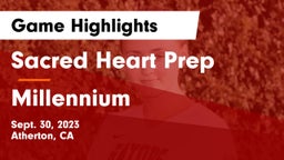 Sacred Heart Prep  vs Millennium   Game Highlights - Sept. 30, 2023