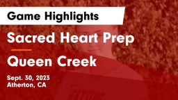 Sacred Heart Prep  vs Queen Creek  Game Highlights - Sept. 30, 2023