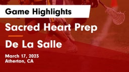 Sacred Heart Prep  vs De La Salle  Game Highlights - March 17, 2023