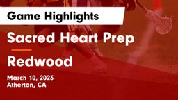 Sacred Heart Prep  vs Redwood  Game Highlights - March 10, 2023