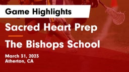 Sacred Heart Prep  vs The Bishops School Game Highlights - March 31, 2023