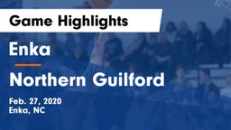 Enka  vs Northern Guilford  Game Highlights - Feb. 27, 2020