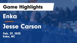 Enka  vs Jesse Carson  Game Highlights - Feb. 29, 2020