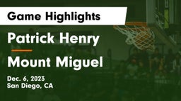 Patrick Henry  vs Mount Miguel Game Highlights - Dec. 6, 2023