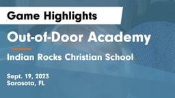 Out-of-Door Academy vs Indian Rocks Christian School Game Highlights - Sept. 19, 2023