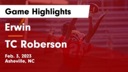Erwin  vs TC Roberson Game Highlights - Feb. 3, 2023