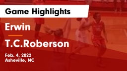 Erwin  vs T.C.Roberson Game Highlights - Feb. 4, 2022