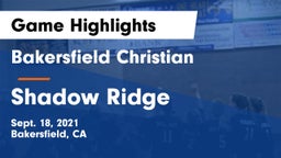Bakersfield Christian  vs Shadow Ridge  Game Highlights - Sept. 18, 2021
