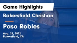 Bakersfield Christian  vs Paso Robles  Game Highlights - Aug. 26, 2022