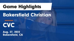 Bakersfield Christian  vs CVC Game Highlights - Aug. 27, 2022