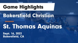 Bakersfield Christian  vs St. Thomas Aquinas Game Highlights - Sept. 16, 2022