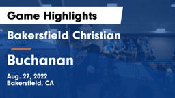 Bakersfield Christian  vs Buchanan Game Highlights - Aug. 27, 2022