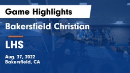 Bakersfield Christian  vs LHS Game Highlights - Aug. 27, 2022