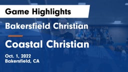 Bakersfield Christian  vs Coastal Christian Game Highlights - Oct. 1, 2022