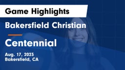 Bakersfield Christian  vs Centennial  Game Highlights - Aug. 17, 2023