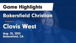 Bakersfield Christian  vs Clovis West  Game Highlights - Aug. 25, 2023