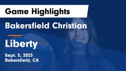 Bakersfield Christian  vs Liberty  Game Highlights - Sept. 5, 2023