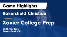Bakersfield Christian  vs Xavier College Prep Game Highlights - Sept. 22, 2023