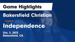 Bakersfield Christian  vs Independence  Game Highlights - Oct. 3, 2023