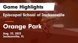 Episcopal School of Jacksonville vs Orange Park  Game Highlights - Aug. 22, 2023