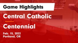 Central Catholic  vs Centennial  Game Highlights - Feb. 15, 2022
