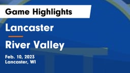 Lancaster  vs River Valley  Game Highlights - Feb. 10, 2023